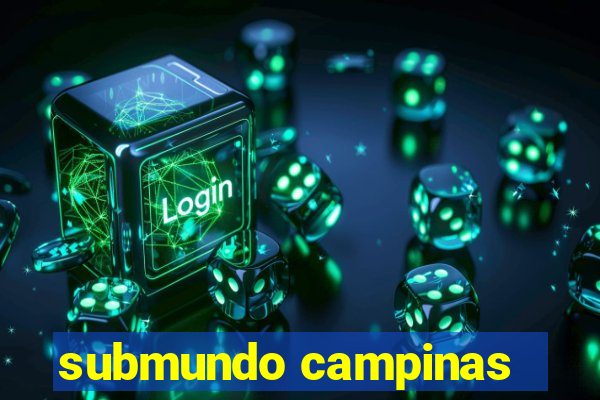 submundo campinas